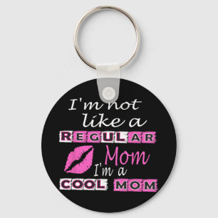 Not Like A Regular Mum Im A Cool-mum Funny Mothers Key Ring