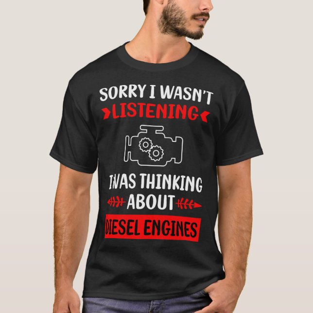 Not Listening Diesel Engine T-Shirt (Front)