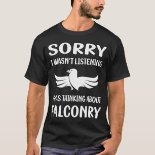 Not Listening Falconry Falconer T-Shirt