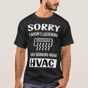 Not Listening HVAC T-Shirt
