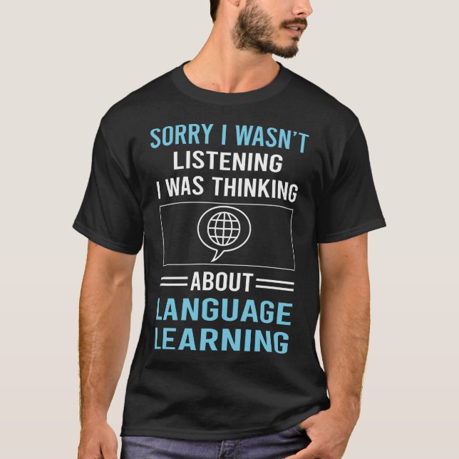 Not Listening Language Learning T-Shirt (Front)