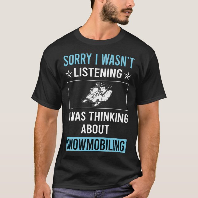 Not Listening Snowmobiling Snowmobile T-Shirt (Front)
