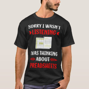 Not Listening Spreadsheet Spreadsheets T-Shirt