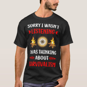 Not Listening Survivalism Prepper Survival T-Shirt