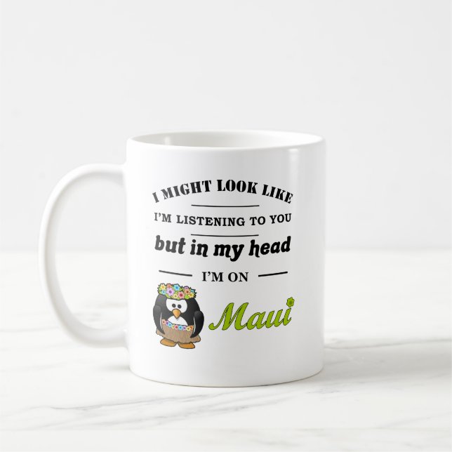 Not Listening to You, I'm on Maui mug (Left)