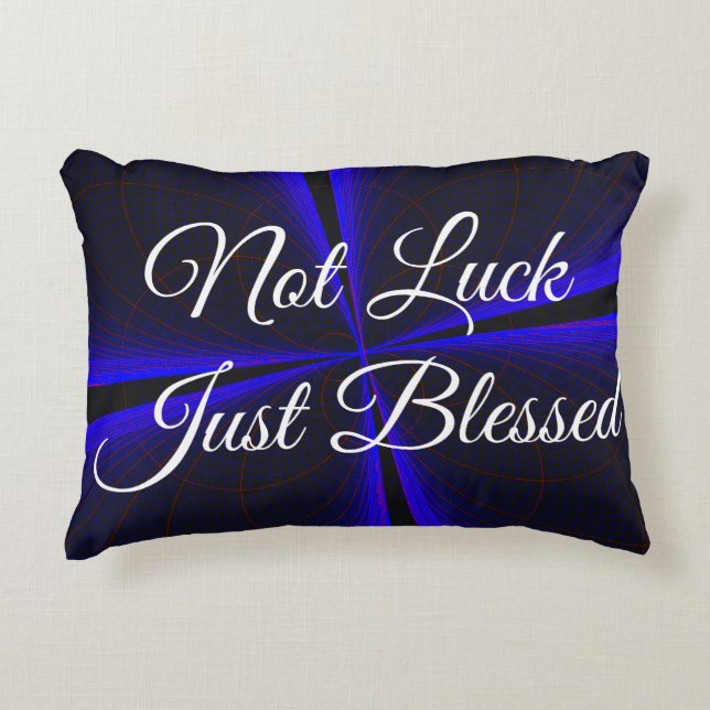 Not Luck Just Blessed Accent Pillow (Front)