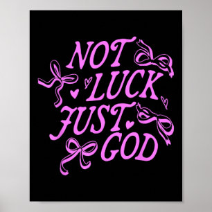 Not Luck Just God Jesus Christ Design  Poster