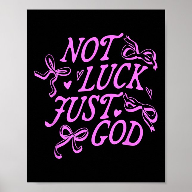 Not Luck Just God Jesus Christ Design  Poster (Front)
