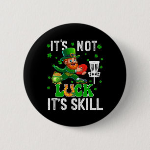 Not Luck Proud Skill St. Patrick's Day Man Playing 6 Cm Round Badge