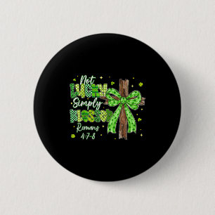 Not lucky blessed christian shamrocks st patricks 6 cm round badge