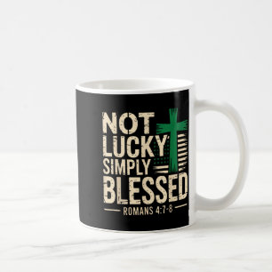 Not lucky blessed christian st patricks day jesus coffee mug