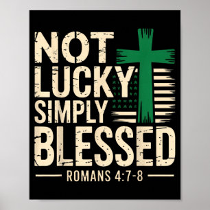 Not lucky blessed christian st patricks day jesus poster