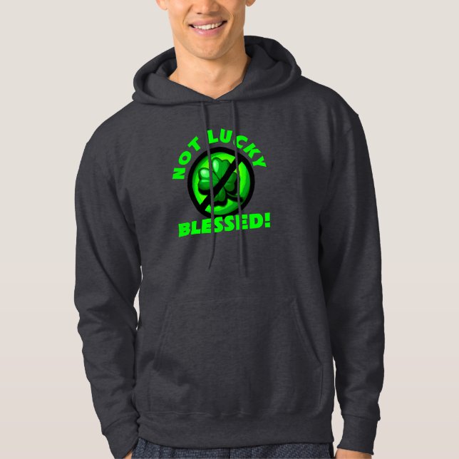 Not Lucky - Blessed! Hoodie (Front)
