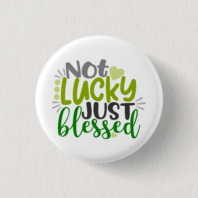 Not Lucky Just Blessed 3 Cm Round Badge (Front)