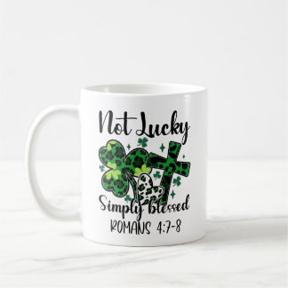 Not Lucky Just Blessed  Coffee Mug