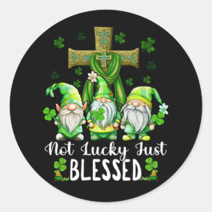 Not Lucky Just Blessed Gnomes Shamrock St Patricks Classic Round Sticker
