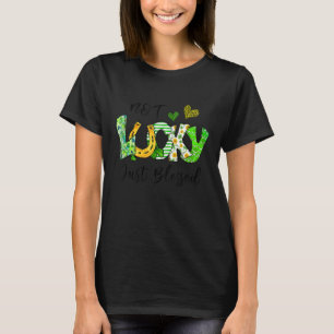Not Lucky Just Blessed Horse Shoe St Patrick S Day T-Shirt
