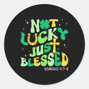 Not Lucky Just Blessed Retro St Patricks Day Chris Classic Round Sticker