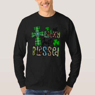 Not Lucky Just Blessed, St Patrick's Day Christian T-Shirt