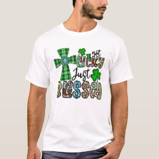Not Lucky Just Blessed, St Patrick's Day Christian T-Shirt