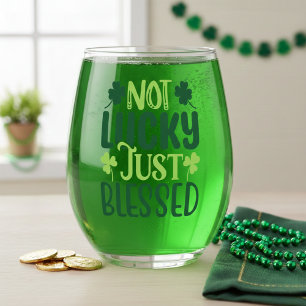 Not Lucky Just Blessed St. Patrick's Day Stemless Wine Glass
