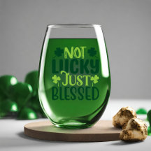 Not Lucky Just Blessed St. Patrick's Day