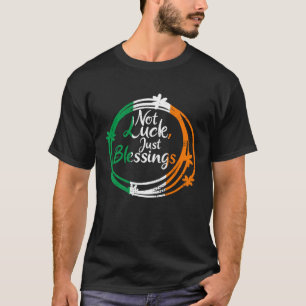 Not Lucky Just Blessings St Patricks Day Irish Fla T-Shirt