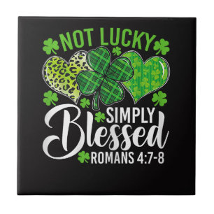 Not Lucky Simply Blessed Christian Ceramic Tile