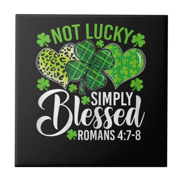 Not Lucky Simply Blessed Christian Ceramic Tile (Front)