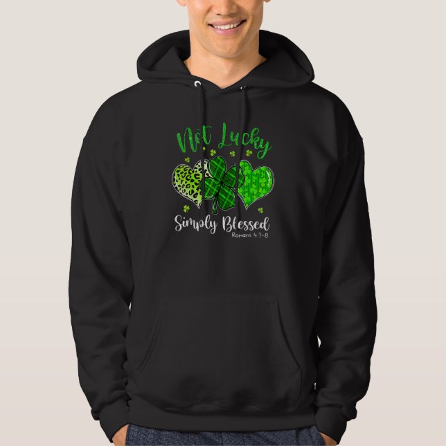Not Lucky Simply Blessed Christian Shamrock St Pat Hoodie (Front)