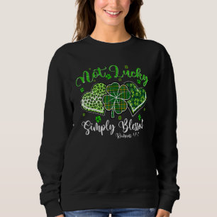 Not Lucky Simply Blessed Christian Shamrock St Pat Sweatshirt