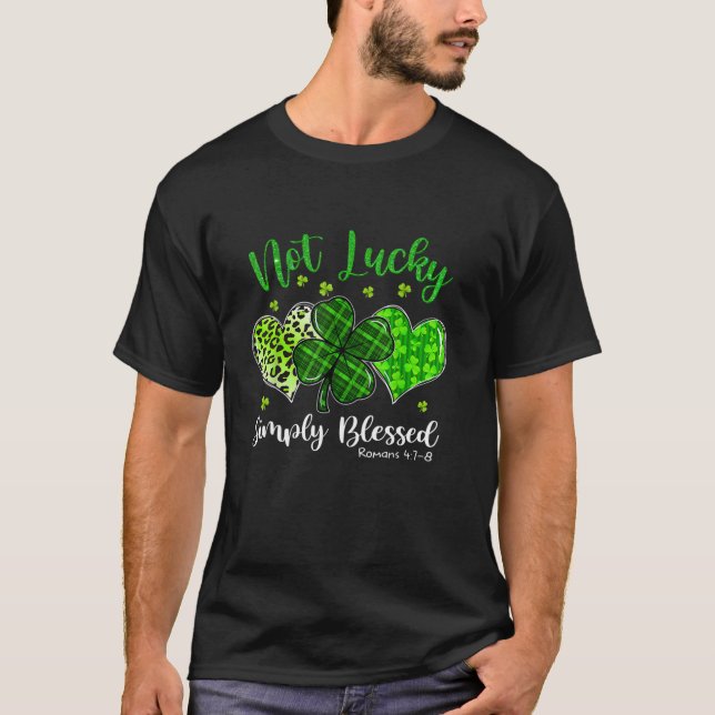 Not Lucky Simply Blessed Christian Shamrock St Pat T-Shirt (Front)