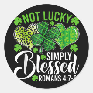 Not Lucky Simply Blessed Christian Shamrocks St Pa Classic Round Sticker