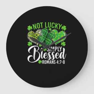 Not Lucky Simply Blessed Christian Shamrocks St Pa Large Clock