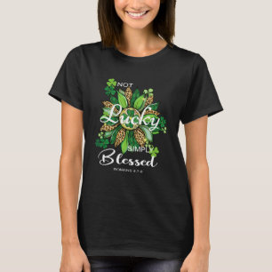 Not Lucky Simply Blessed Christian St Patrick's Da T-Shirt
