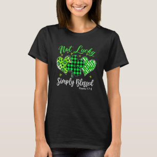Not Lucky Simply Blessed Ireland Shamrock St Patri T-Shirt