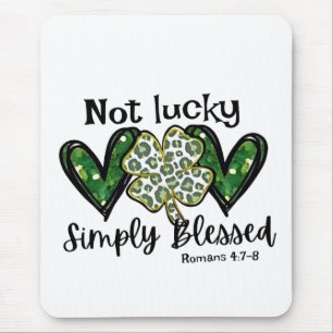 Not Lucky, Simply Blessed Lucky Charm St Patrick  Mouse Pad