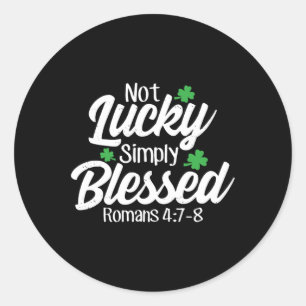 Not Lucky Simply Blessed Romans 47-8 Clover Verse Classic Round Sticker