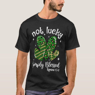 Not Lucky Simply Blessed St Patrick's Day Ireland T-Shirt