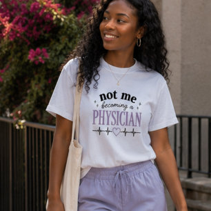 Not Me Becoming a Physician Cute Future Physician Tri-Blend Shirt