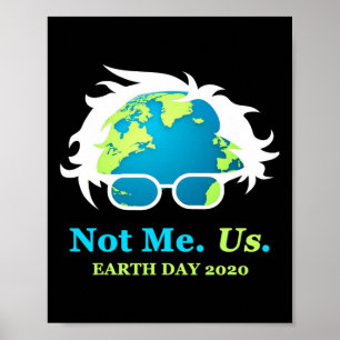 Not Me Us Bernie Sanders Earth Day 50th Anniversar Poster