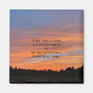 Not Meant for Everyone Cute Quote Sunset Magnet