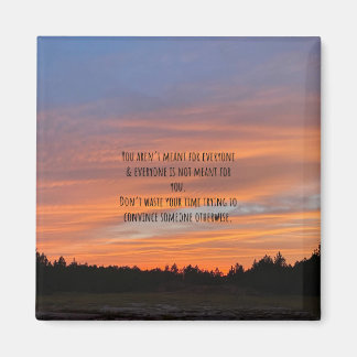Not Meant for Everyone Cute Quote Sunset Magnet