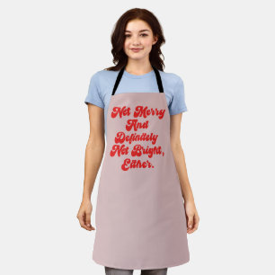 Not Merry And Bright Funny Anti-Christmas Text Apron