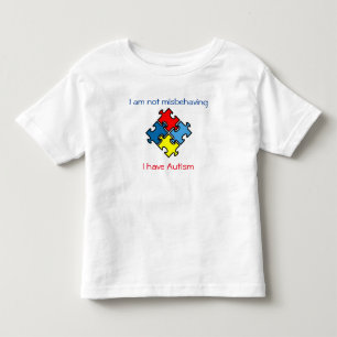 Not Misbehaving I Have Autism Tagless T-shirt 4-5T