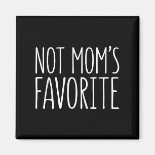 Not Moms Favourite Shirt Funny Son Daughter Favori Magnet