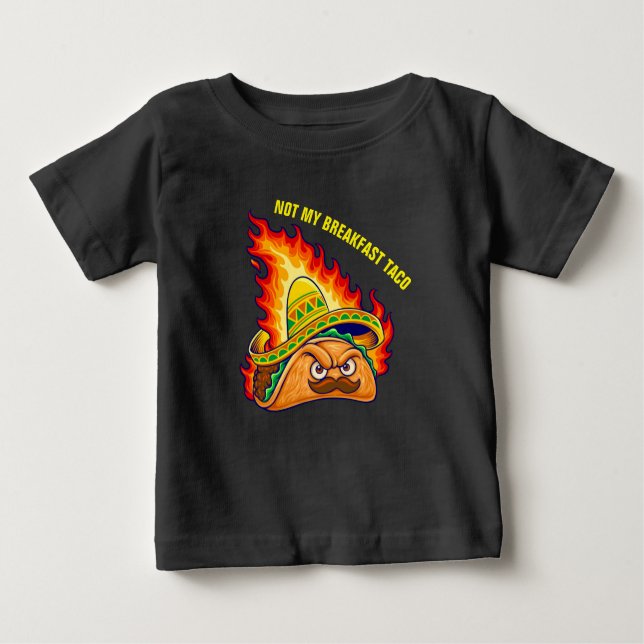 Not My Breakfast Taco     Baby T-Shirt (Front)