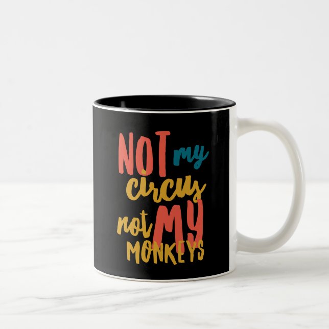 Not My Circus Black 11 oz Two-Tone Mug (Right)
