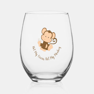 Not My Circus Not My Monkey with Custom Text Stemless Wine Glass