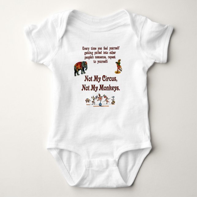 Not My Circus, Not My Monkeys Baby Bodysuit (Front)